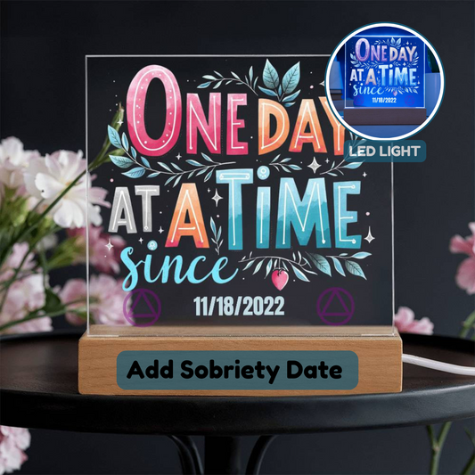 Custom One Day at a Time LED Acrylic Plaque