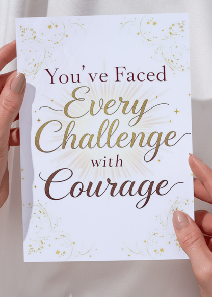 Digital Encouragement Card – "You've Faced Every Challenge with Courage"