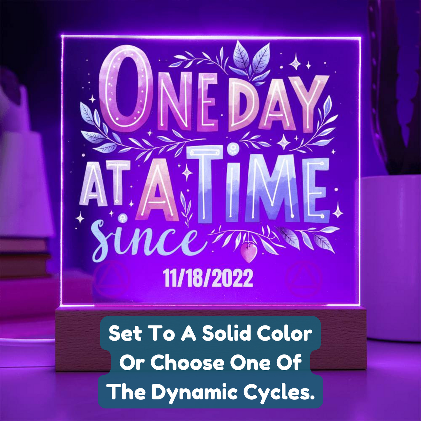 Custom One Day at a Time LED Acrylic Plaque