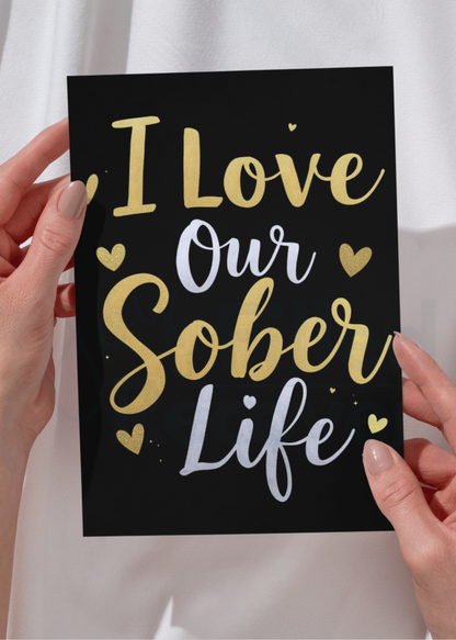 Digital Sobriety Card – "I Love Our Sober Life"