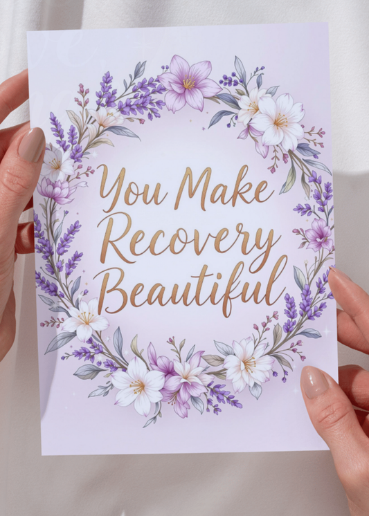 You Make Recovery Beautiful - Digital Download Card