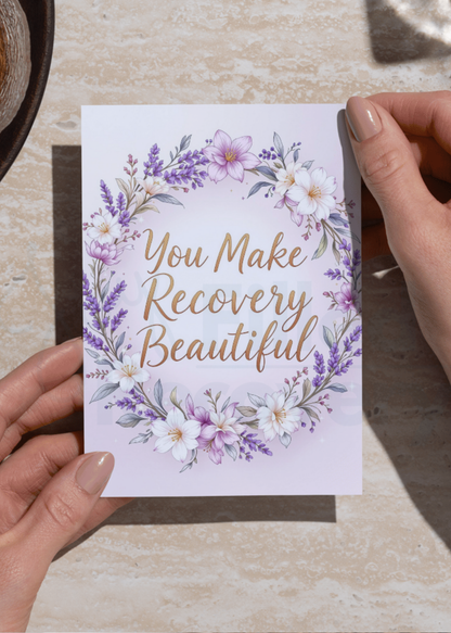 You Make Recovery Beautiful - Digital Download Card