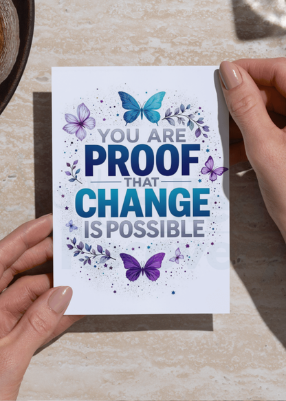 You Are Proof That Change Is Possible - Digital Download Card