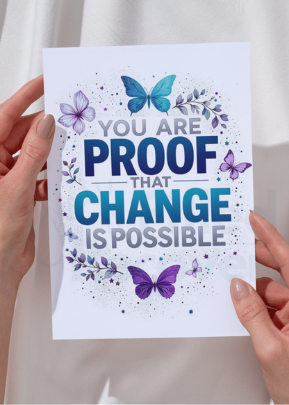 You Are Proof That Change Is Possible - Digital Download Card