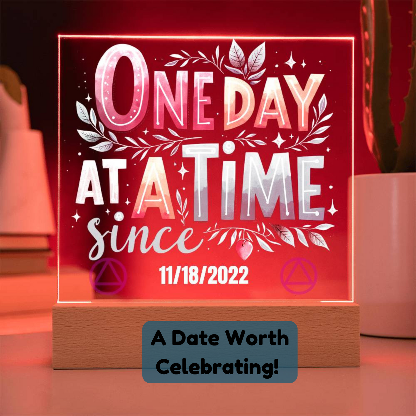 Custom One Day at a Time LED Acrylic Plaque