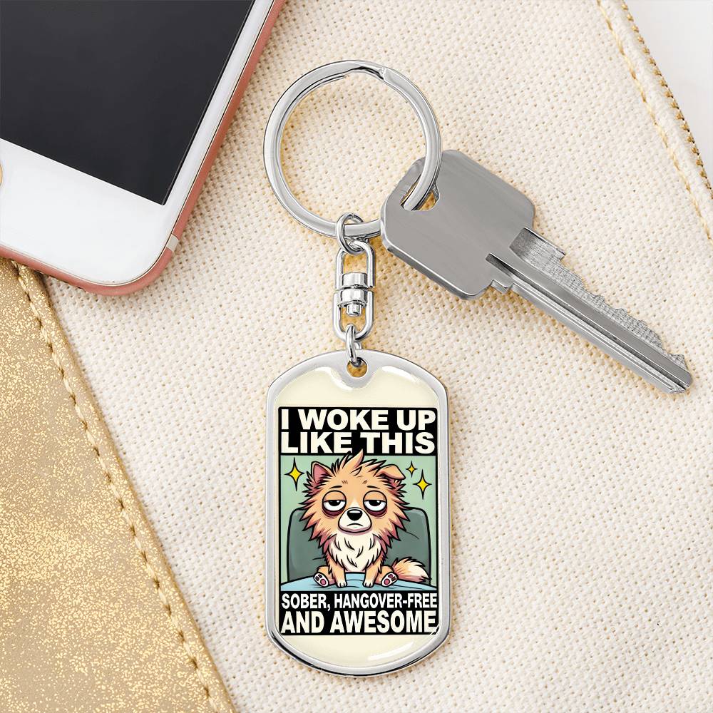 I Woke Up Like This Keychain – Sober, Hangover-Free, and Awesome | Personalized Sobriety Gift