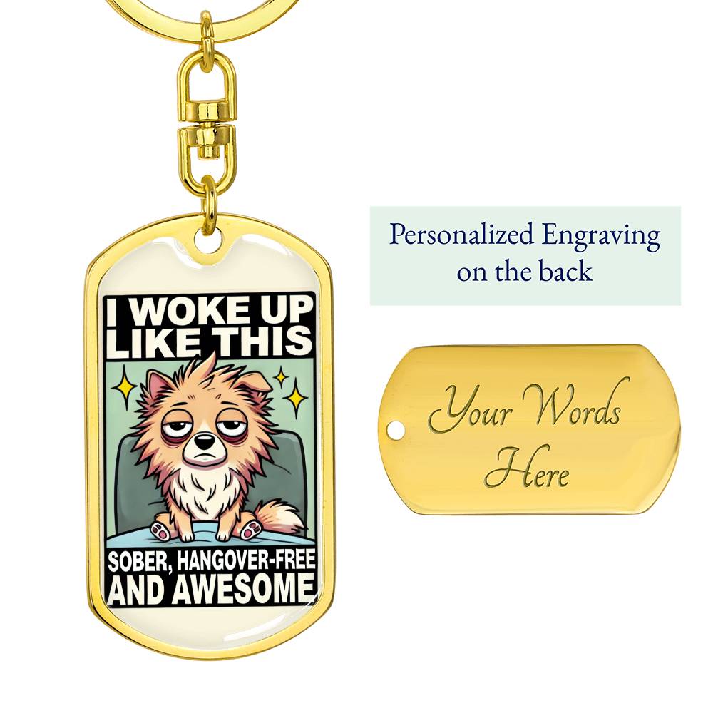 I Woke Up Like This Keychain – Sober, Hangover-Free, and Awesome | Personalized Sobriety Gift