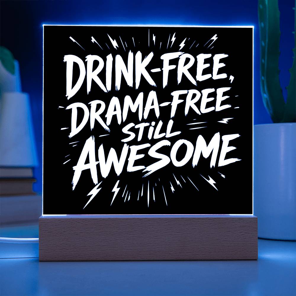 Drink-Free, Drama-Free, Still Awesome  –  LED Plaque