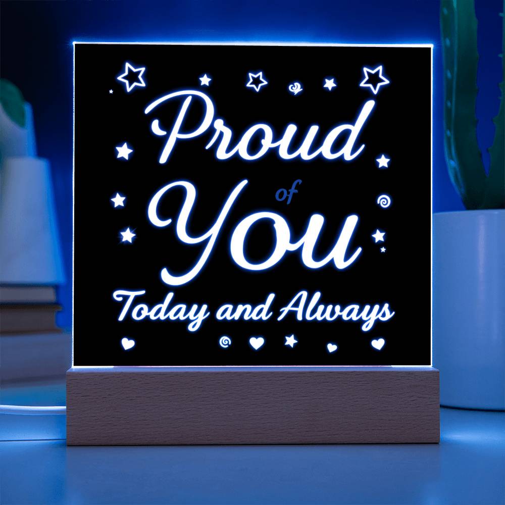 LED Plaque – Proud of You Today and Always