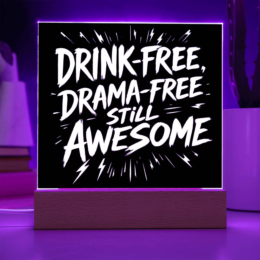 Drink-Free, Drama-Free, Still Awesome  –  LED Plaque