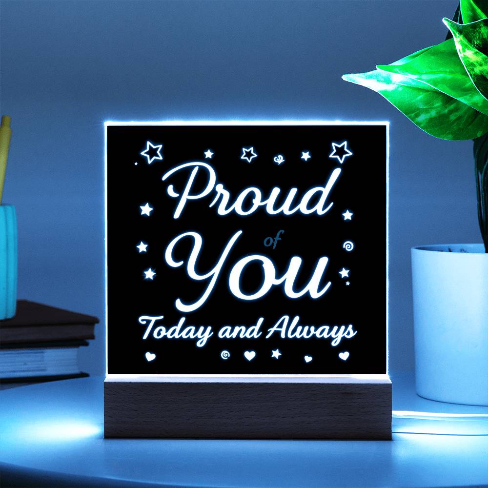 LED Plaque – Proud of You Today and Always