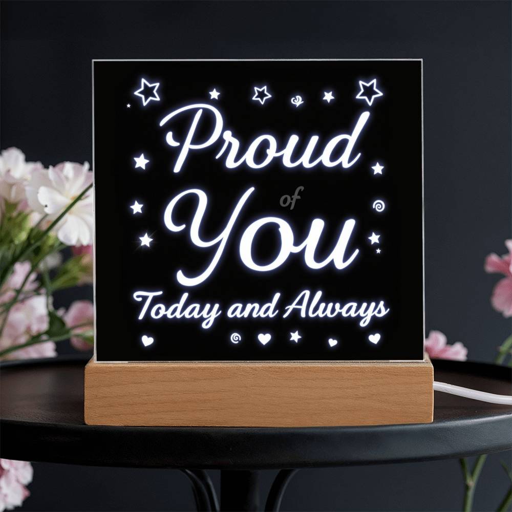 LED Plaque – Proud of You Today and Always