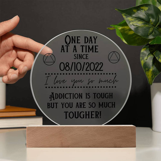 Addiction is Tough - Acrylic Plaque with Custom Sober Date for Sobriety Gift