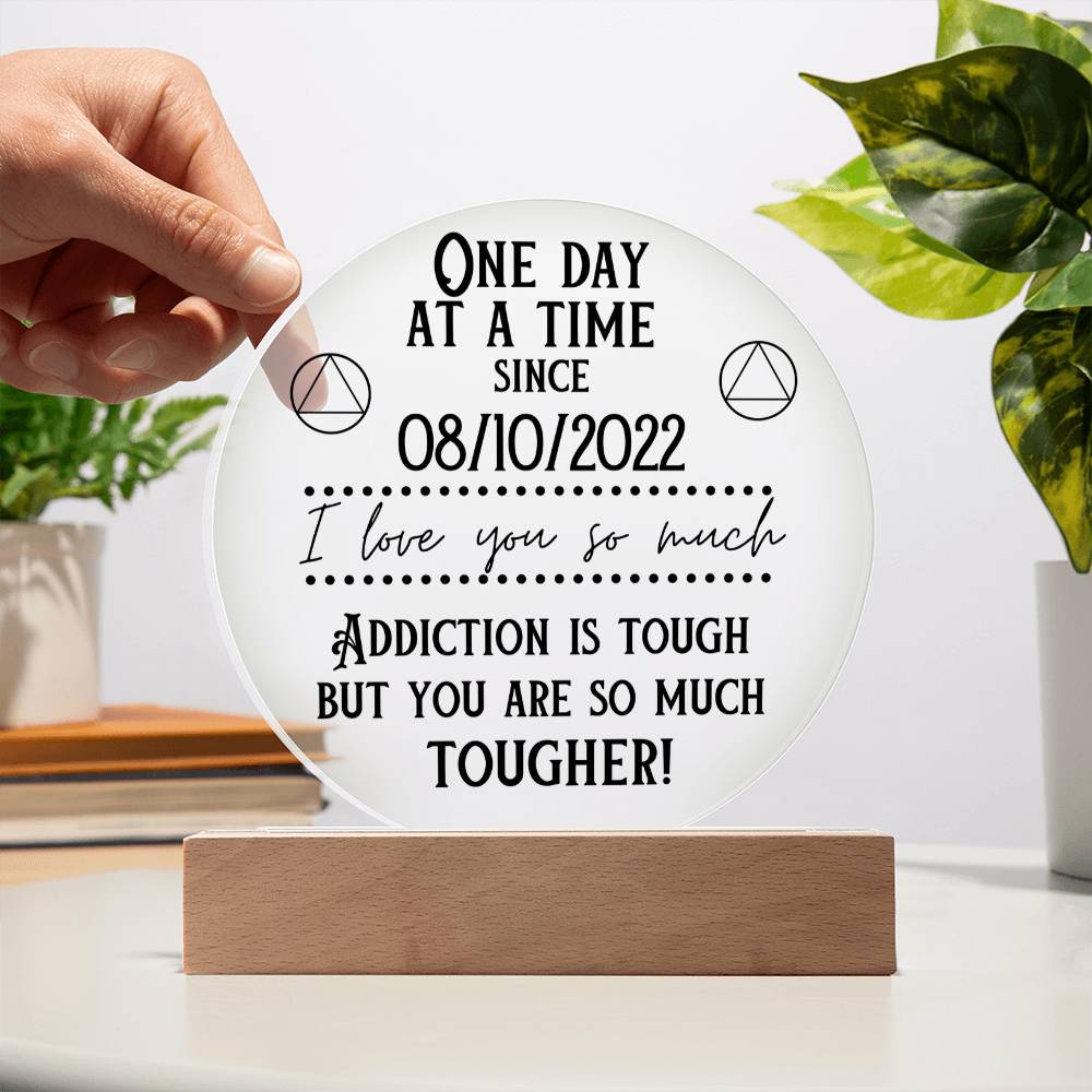 Addiction is Tough - Acrylic Plaque with Custom Sober Date for Sobriety Gift