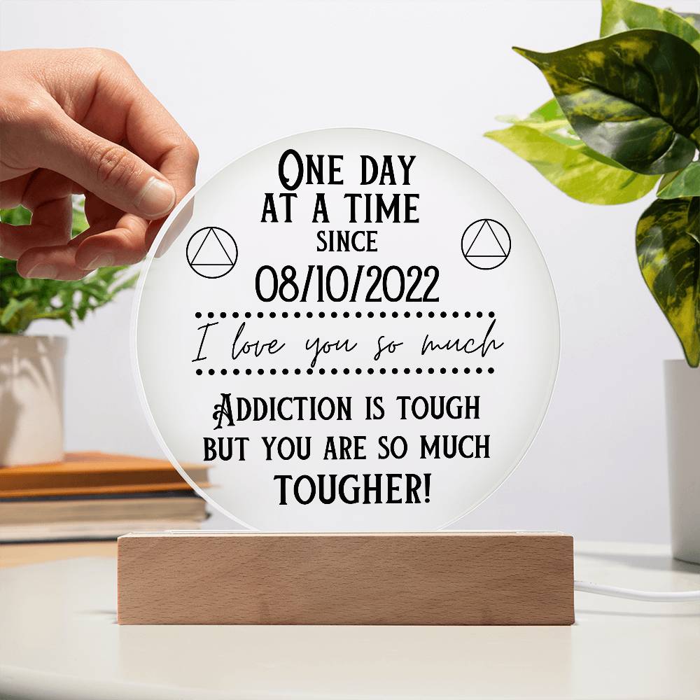 Addiction is Tough - Acrylic Plaque with Custom Sober Date for Sobriety Gift