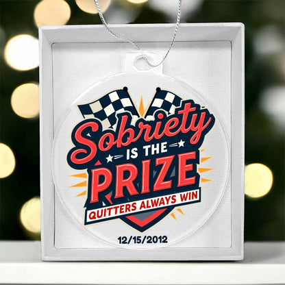 Sobriety Is The Prize Quitters Always Win Ornament