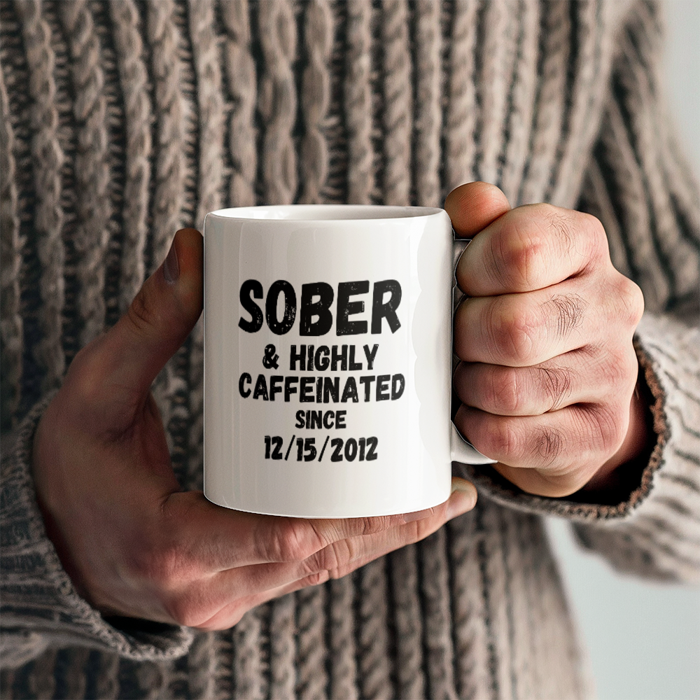 Sober and Highly Caffeinated ~ Custom Sobriety Gift with Personalized Sober Date