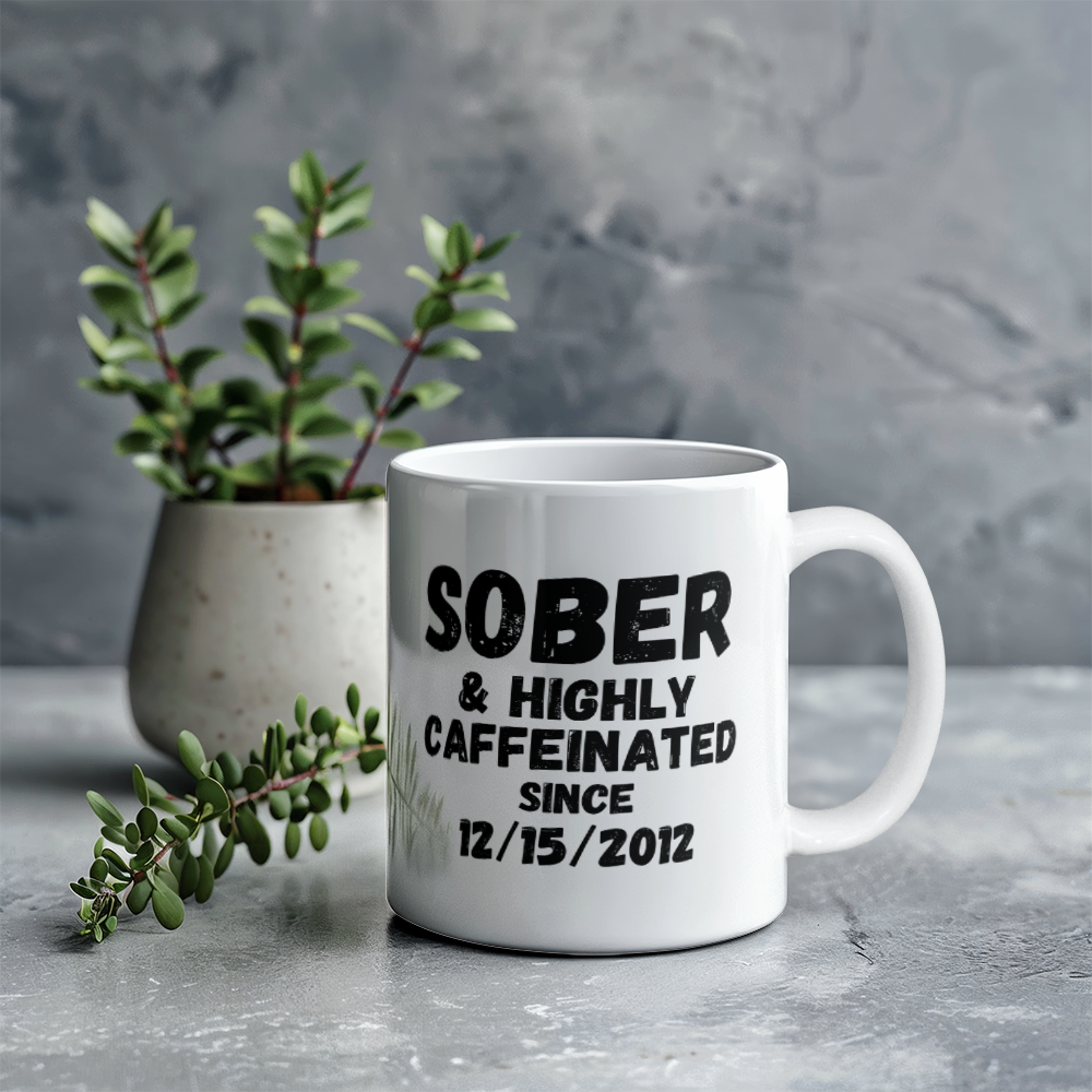 Sober and Highly Caffeinated ~ Custom Sobriety Gift with Personalized Sober Date