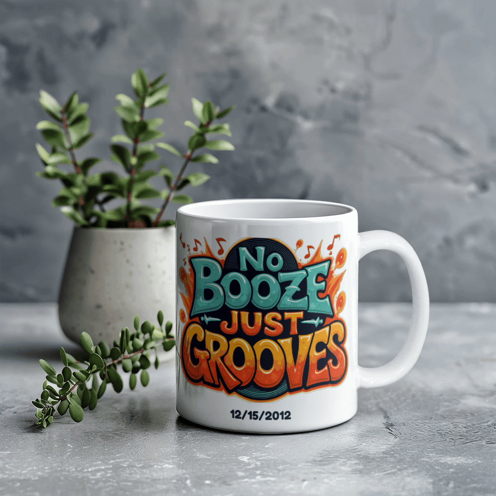 NO BOOZE JUST GROOVES! Stay sober Stay Groovy! Recovery Mug With Custom Sobriety Date added