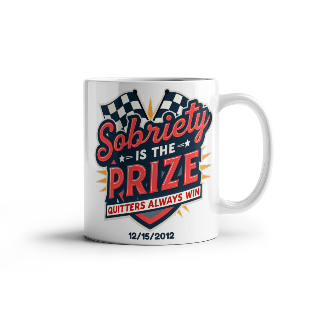 Sobriety is the Prize Quitters Always Win – Customizable Mug for Sober Milestones ~Winning One Day At A Time