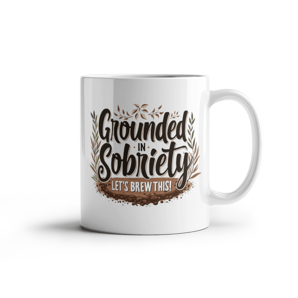 Grounded in Sobriety: Let's Brew This Mug