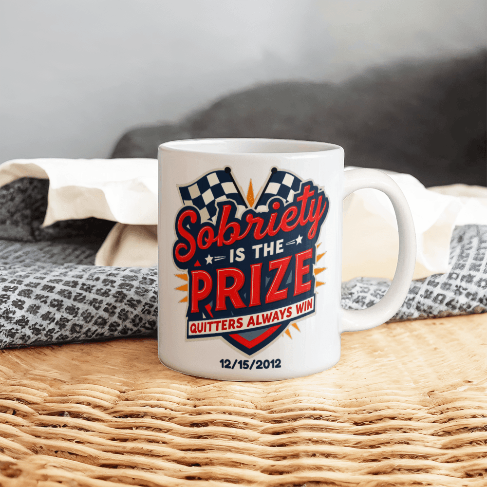 Sobriety is the Prize Quitters Always Win – Customizable Mug for Sober Milestones ~Winning One Day At A Time