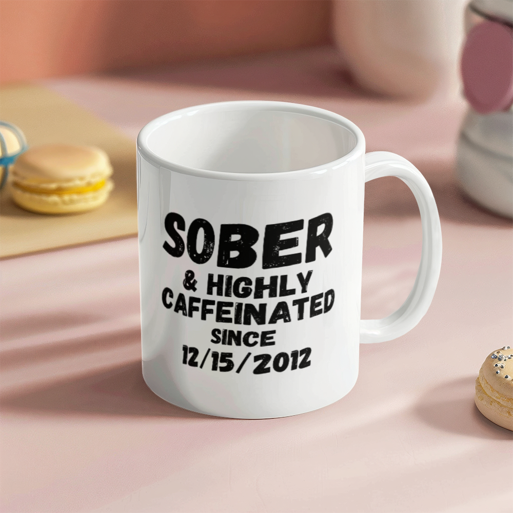 Sober and Highly Caffeinated ~ Custom Sobriety Gift with Personalized Sober Date