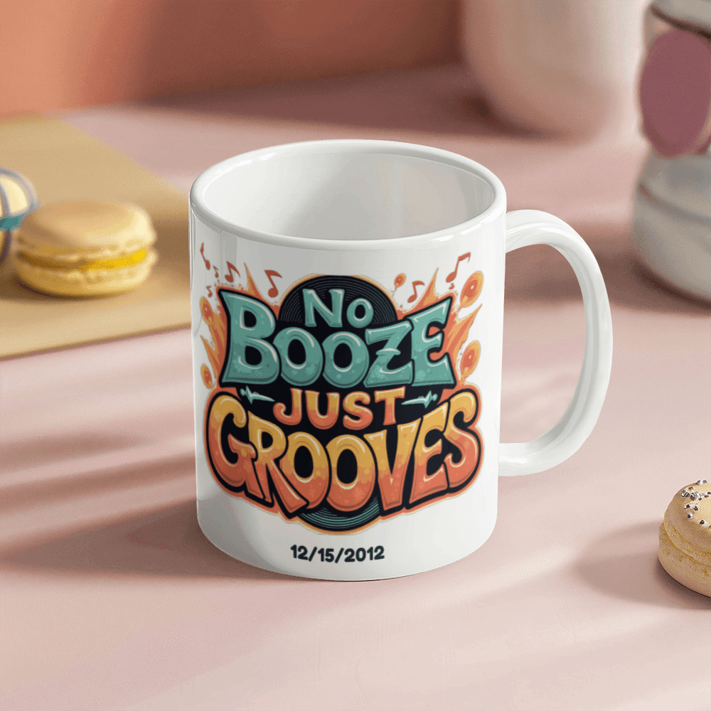 NO BOOZE JUST GROOVES! Stay sober Stay Groovy! Recovery Mug With Custom Sobriety Date added