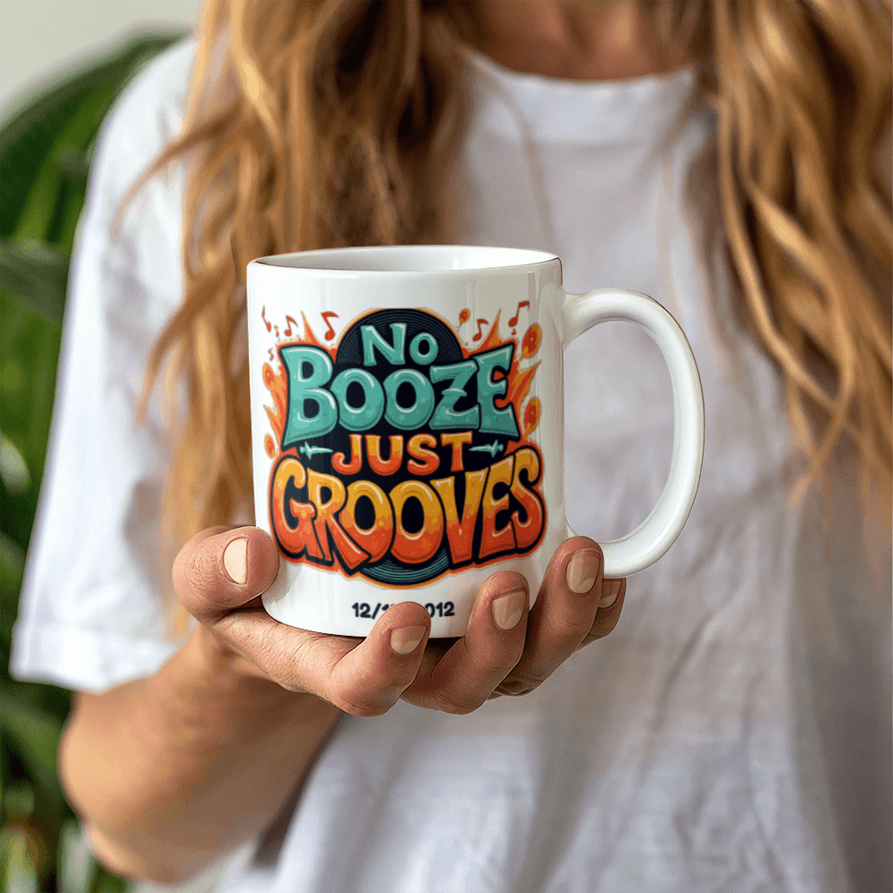 NO BOOZE JUST GROOVES! Stay sober Stay Groovy! Recovery Mug With Custom Sobriety Date added