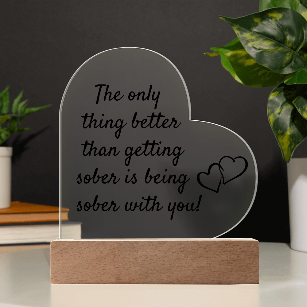 Celebrate Sobriety and Love - LED Heart Acrylic Plaque