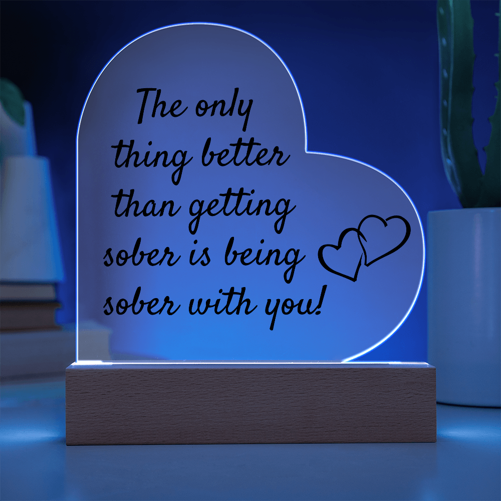 Celebrate Sobriety and Love - LED Heart Acrylic Plaque