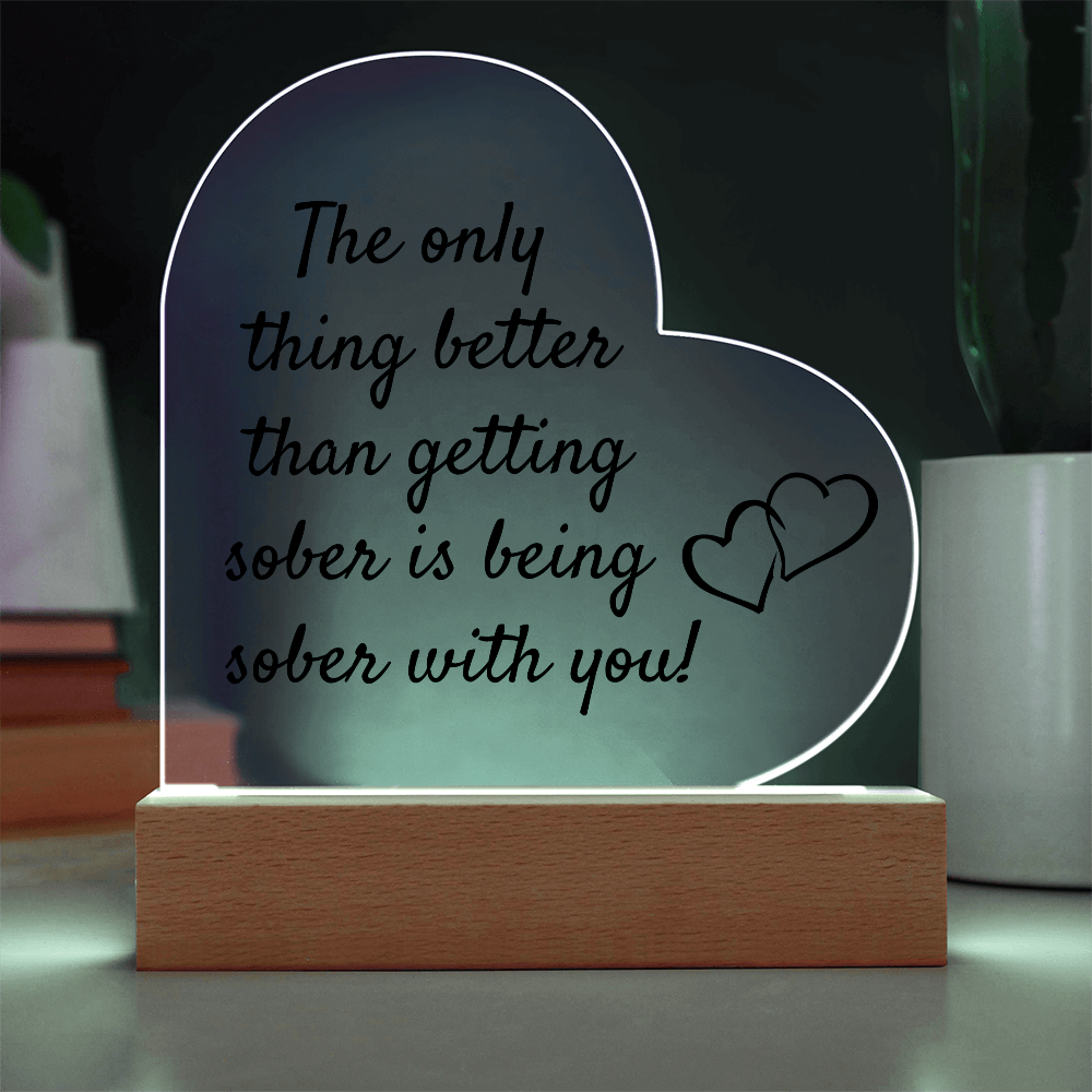 Celebrate Sobriety and Love - LED Heart Acrylic Plaque