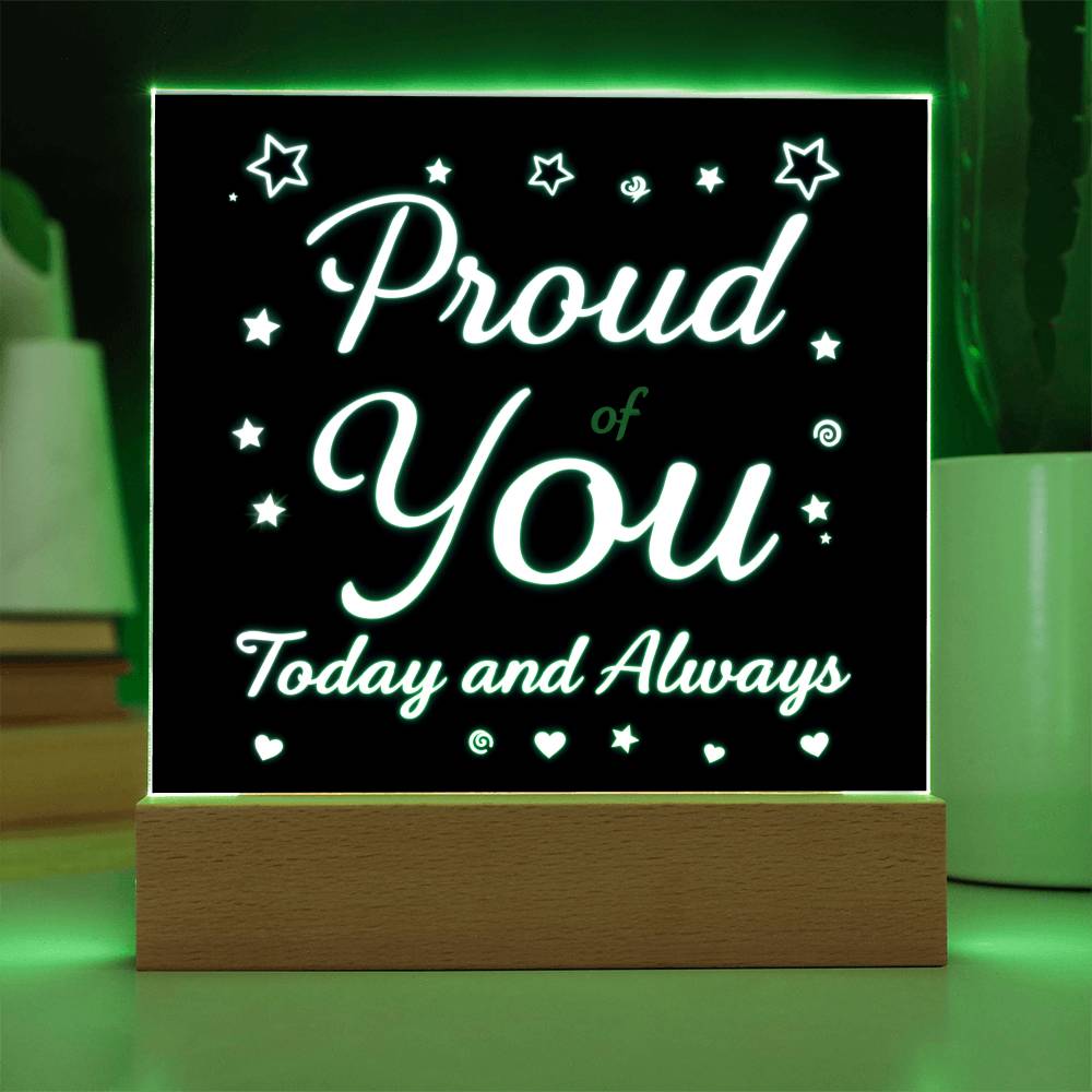 LED Plaque – Proud of You Today and Always