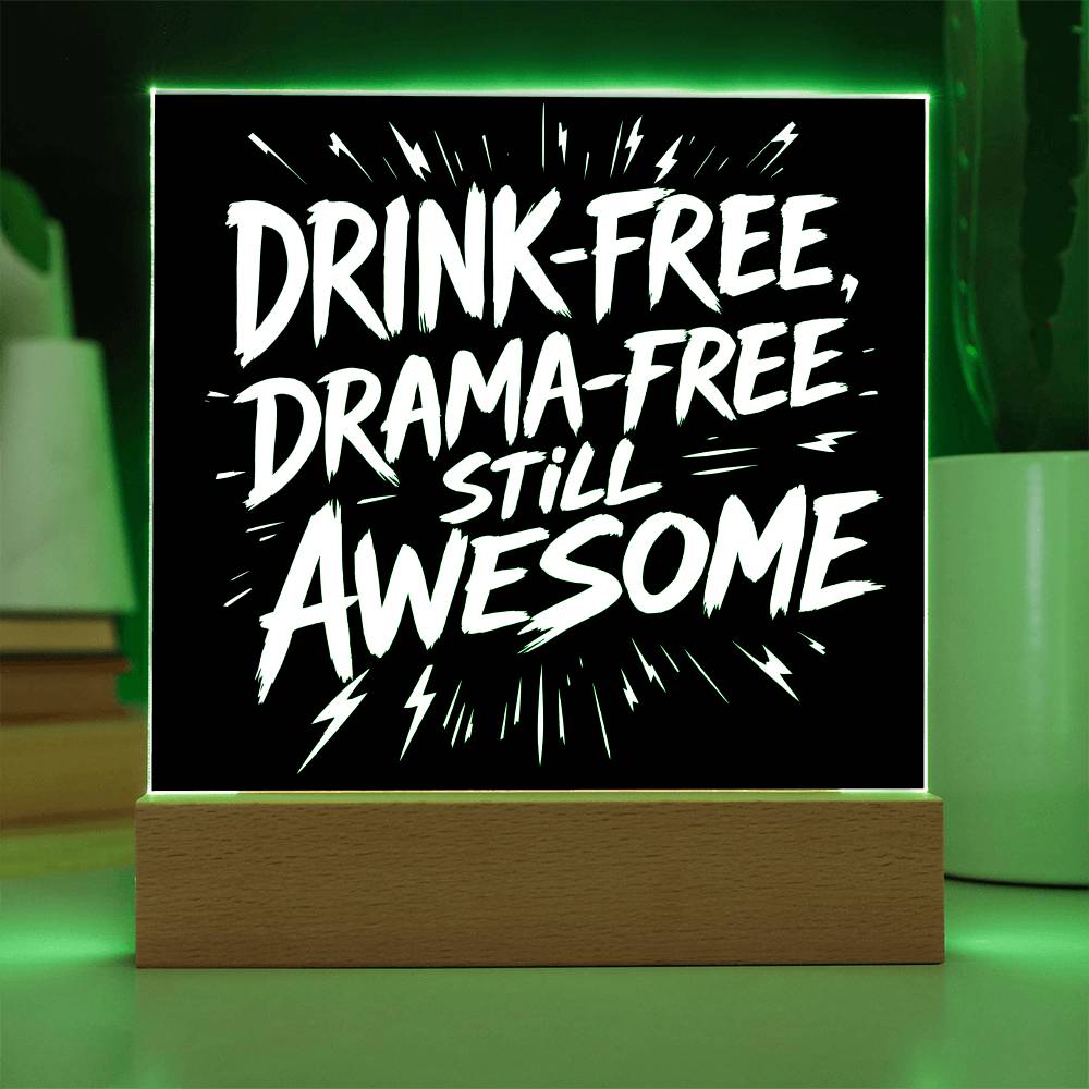 Drink-Free, Drama-Free, Still Awesome  –  LED Plaque