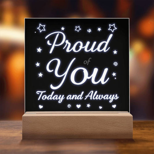 LED Plaque – Proud of You Today and Always