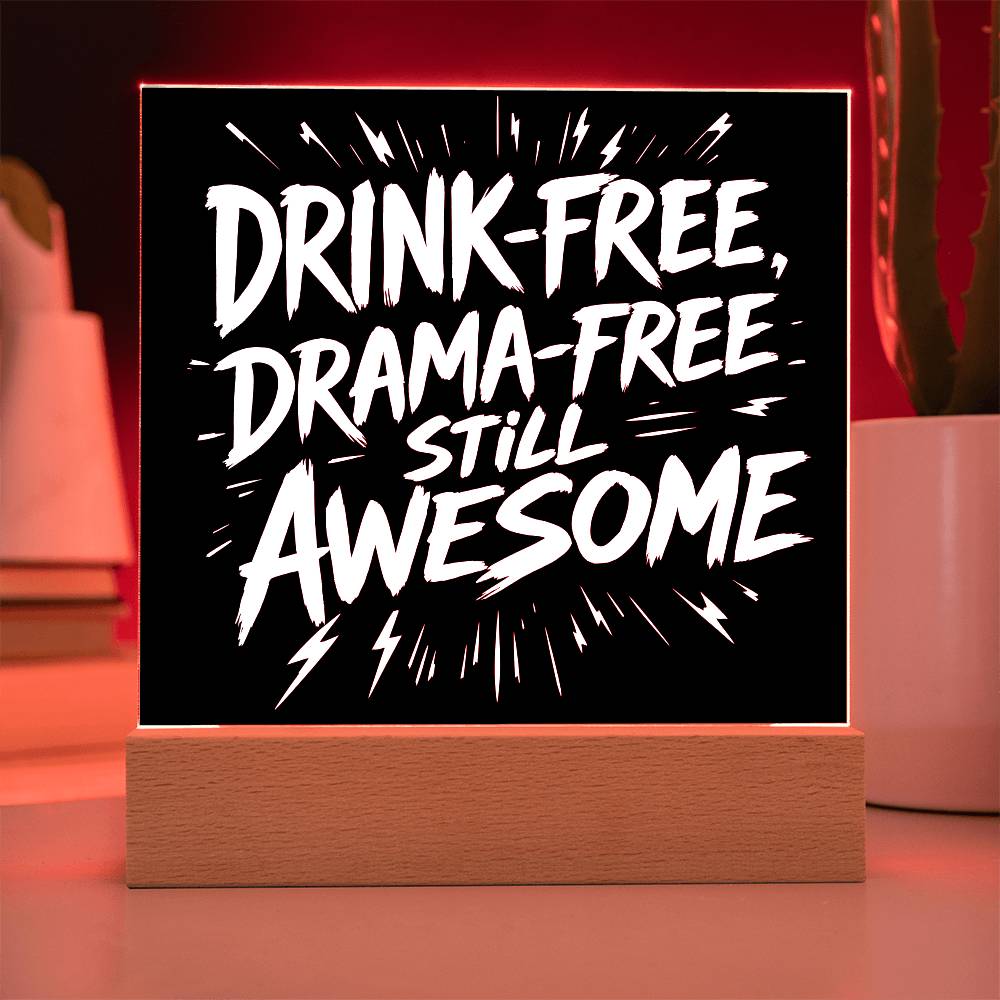 Drink-Free, Drama-Free, Still Awesome  –  LED Plaque