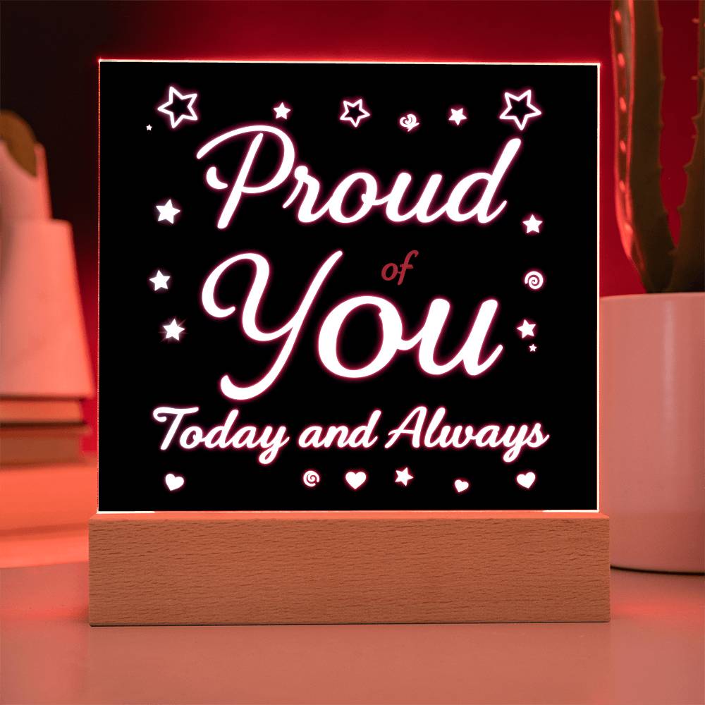 LED Plaque – Proud of You Today and Always