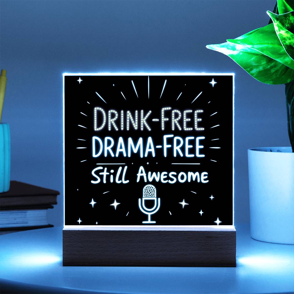 LED Plaque – Drink-Free, Drama-Free, Still Awesome