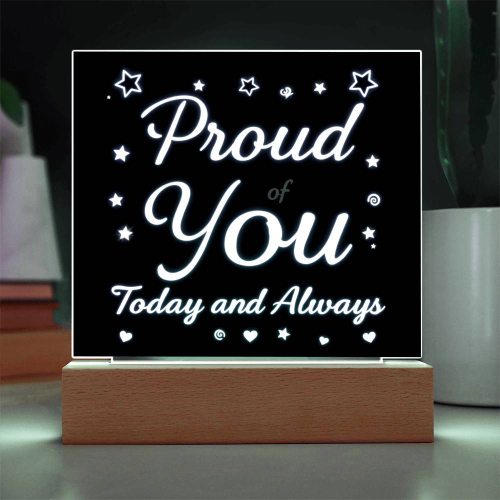 LED Plaque – Proud of You Today and Always