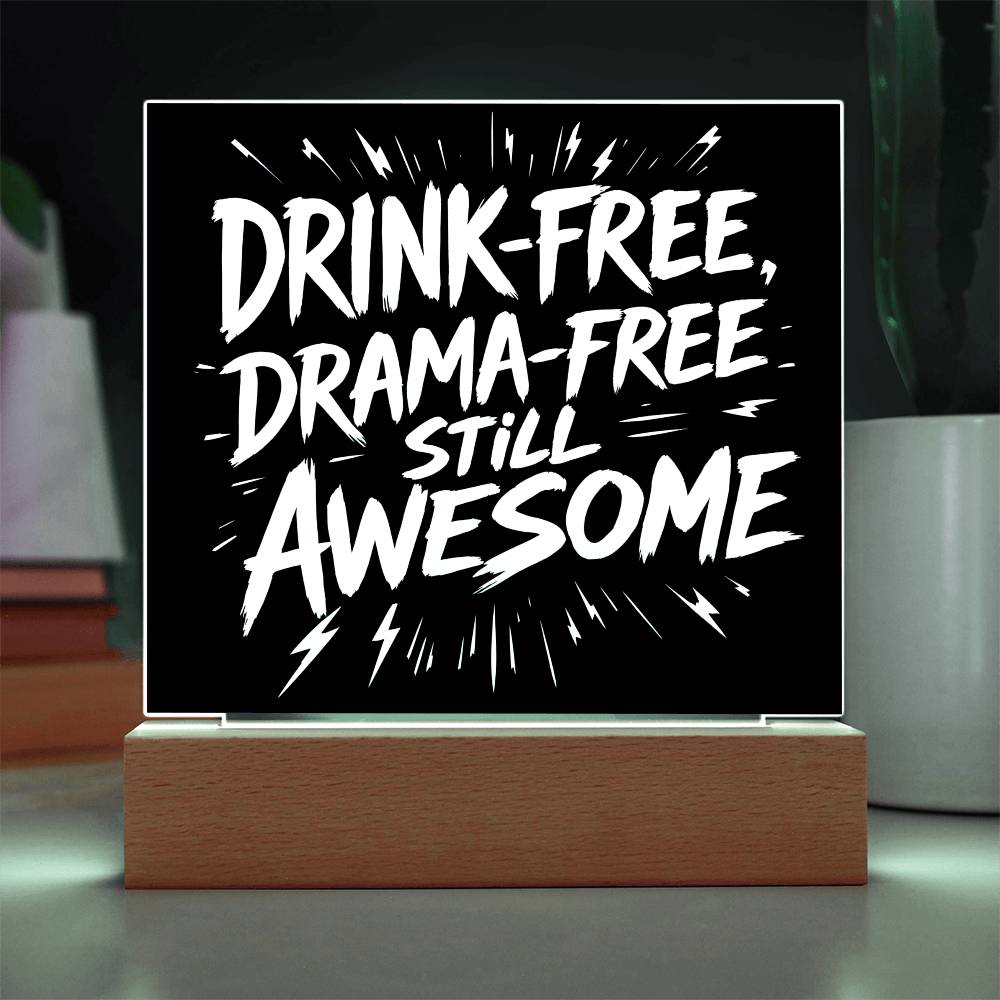 Drink-Free, Drama-Free, Still Awesome  –  LED Plaque