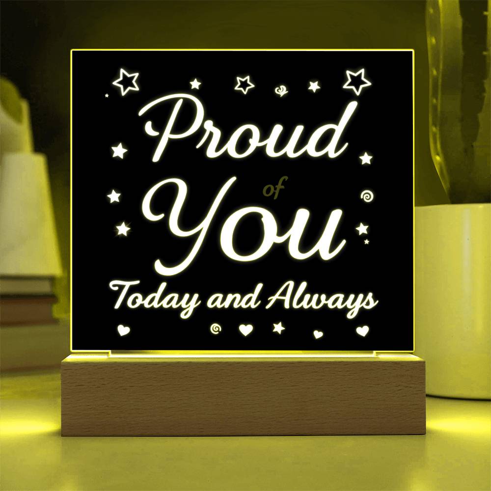 LED Plaque – Proud of You Today and Always