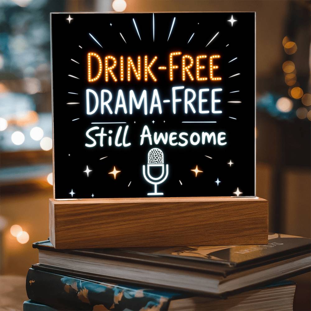 LED Plaque – Drink-Free, Drama-Free, Still Awesome