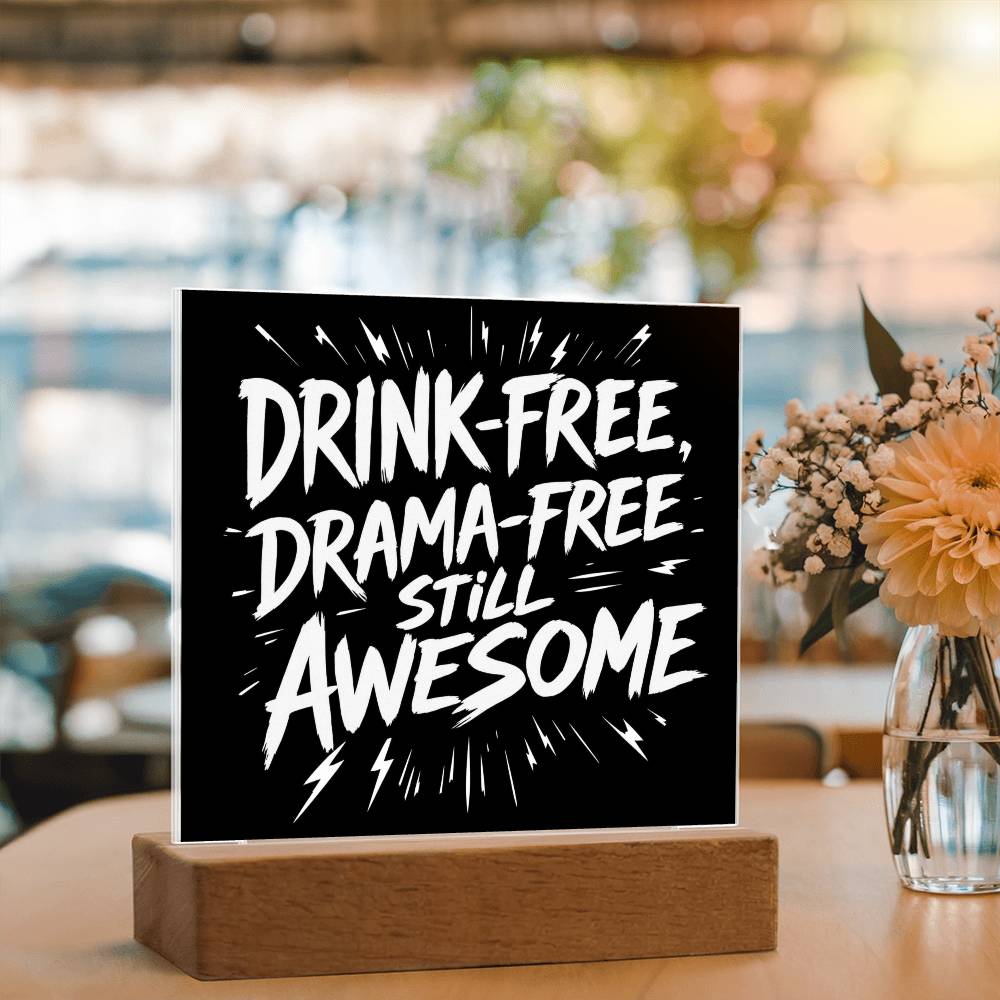 Drink-Free, Drama-Free, Still Awesome  –  LED Plaque