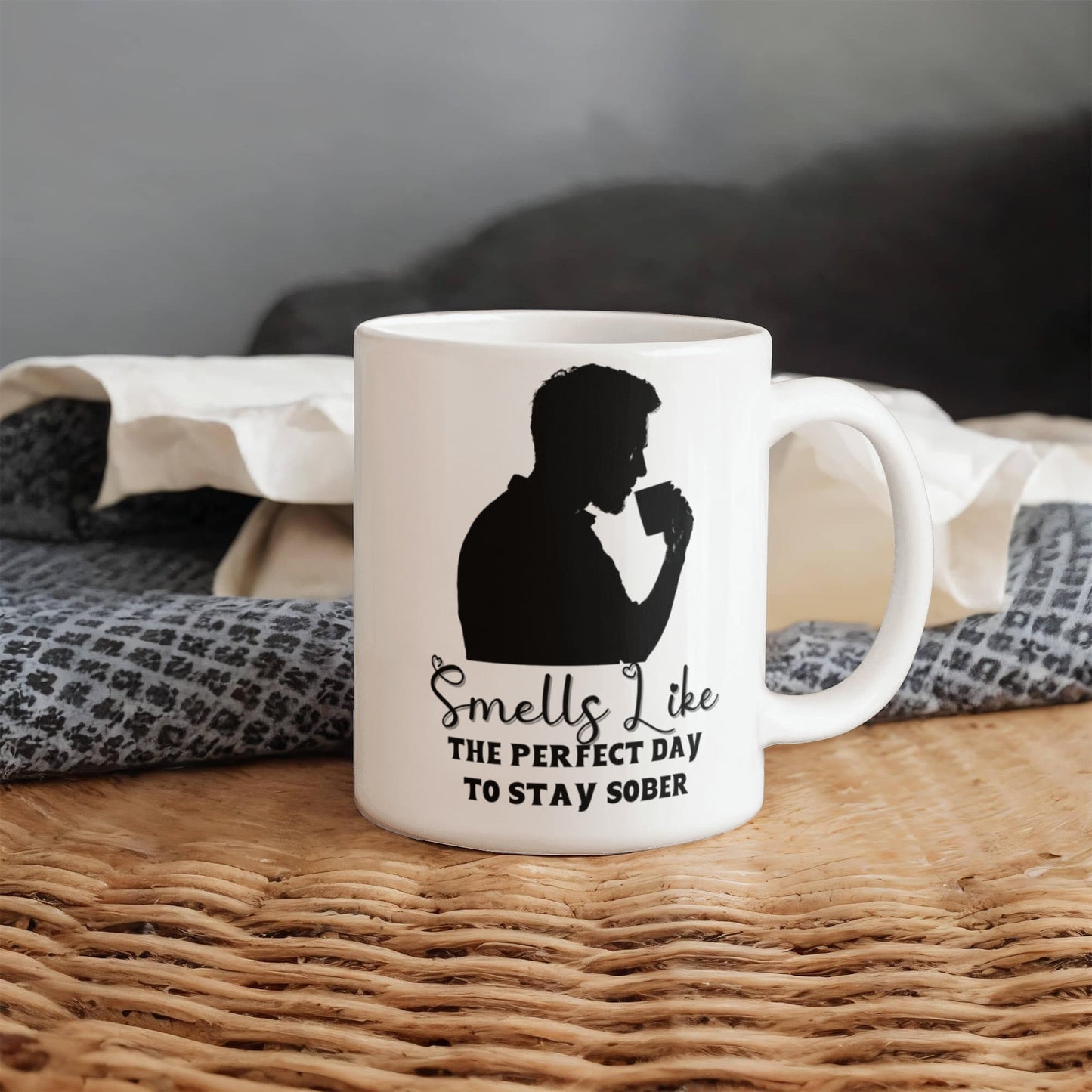 The perfect day to stay sober ~ Coffee Mug