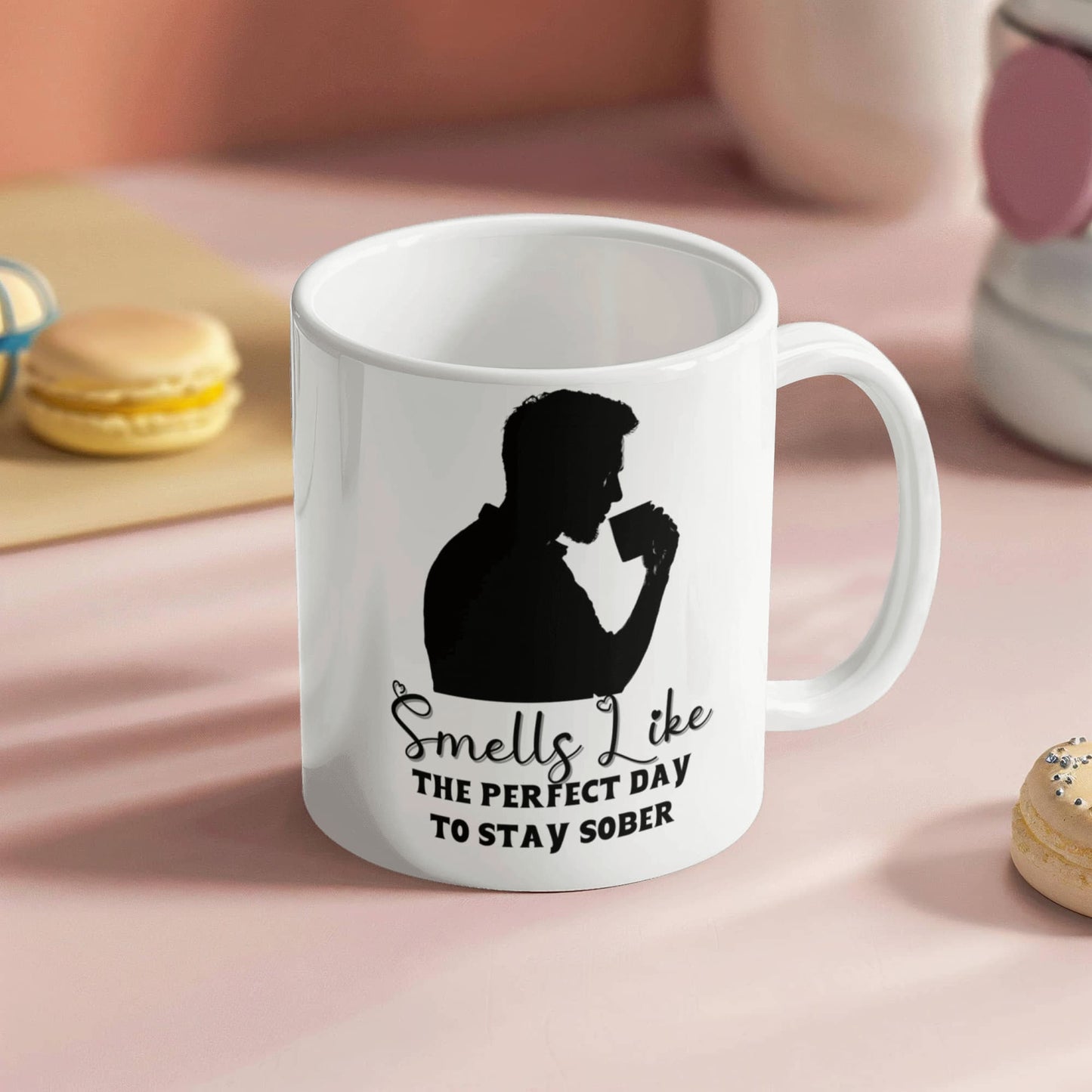 The perfect day to stay sober ~ Coffee Mug