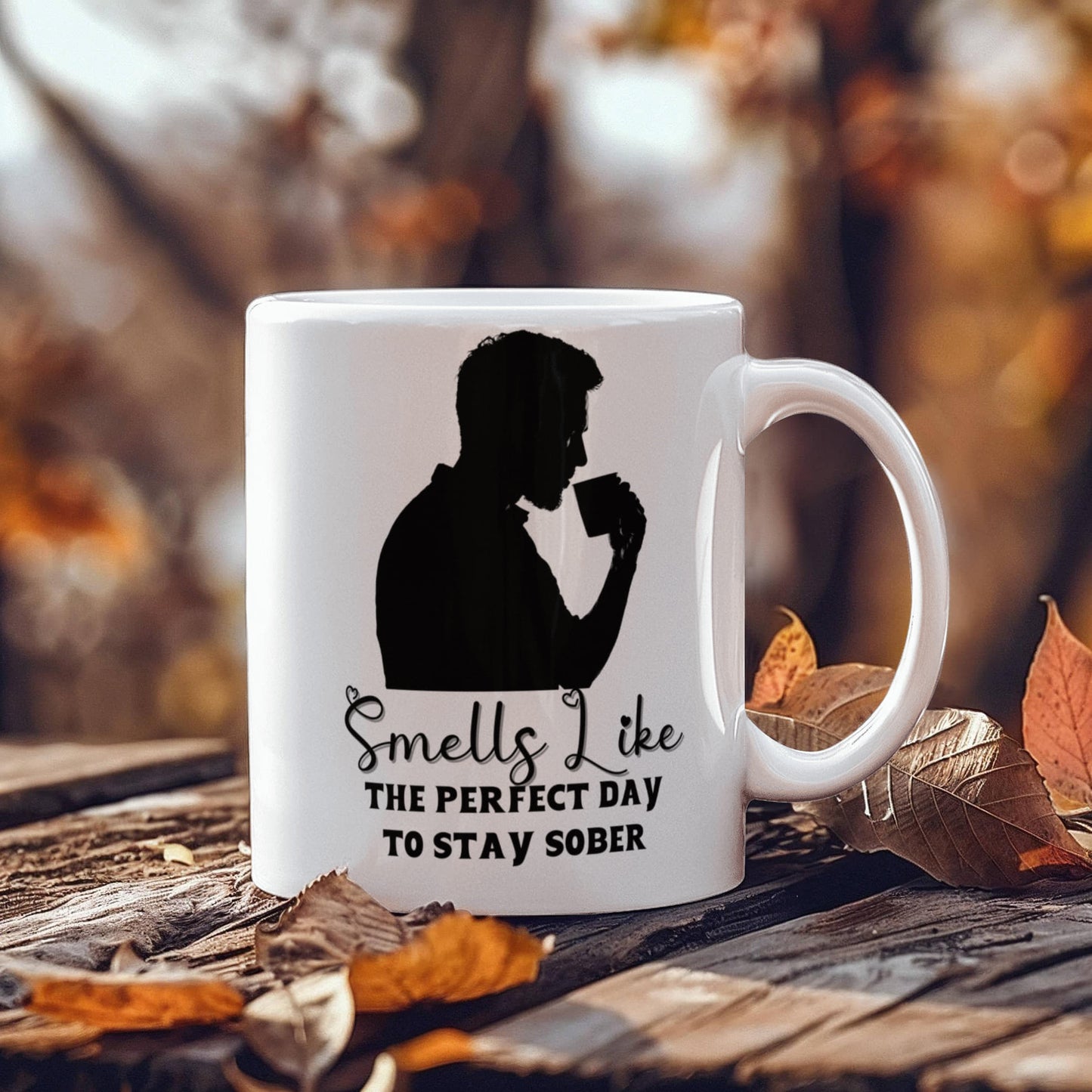 The perfect day to stay sober ~ Coffee Mug