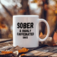 Sober and Highly Caffeinated Mug ~ Custom Sobriety Gift with Personalized Sober Date