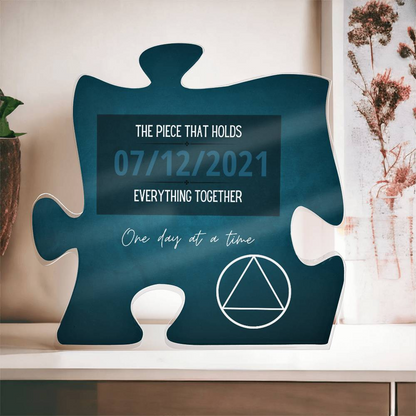 Custom Sobriety Date Puzzle Piece ~ The Piece That Holds Everything Together